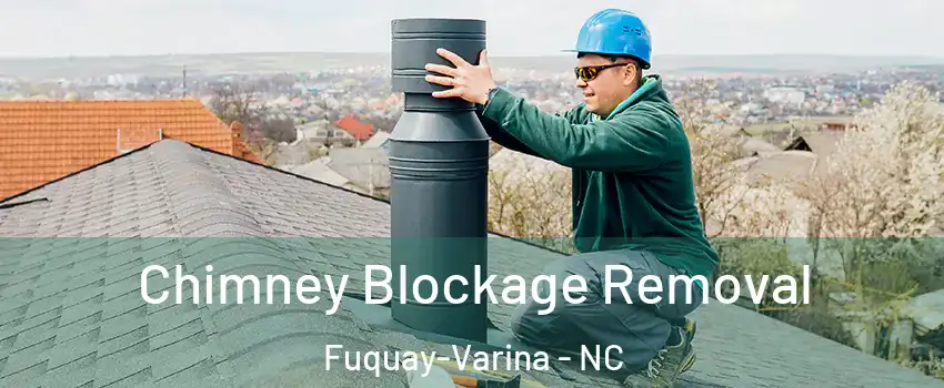  Chimney Blockage Removal Fuquay-Varina - NC
