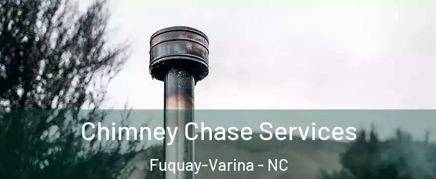  Chimney Chase Services Fuquay-Varina - NC