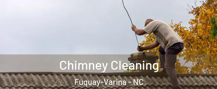  Chimney Cleaning Fuquay-Varina - NC