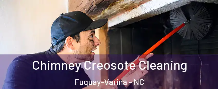  Chimney Creosote Cleaning Fuquay-Varina - NC