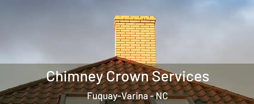  Chimney Crown Services Fuquay-Varina - NC