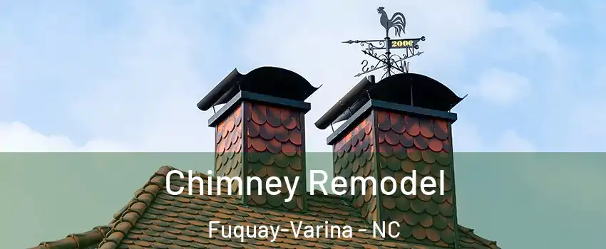  Chimney Remodel Fuquay-Varina - NC
