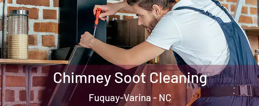  Chimney Soot Cleaning Fuquay-Varina - NC