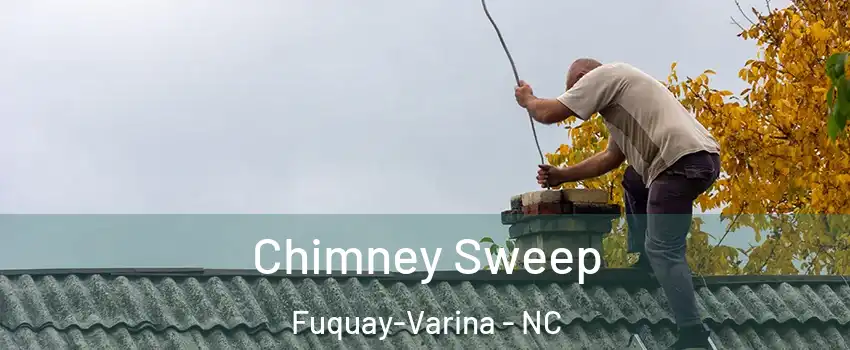  Chimney Sweep Fuquay-Varina - NC
