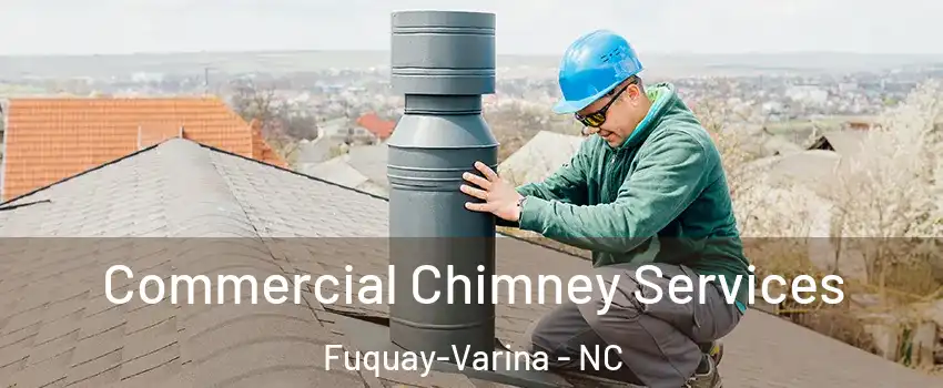 Commercial Chimney Services Fuquay-Varina - NC