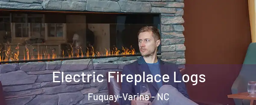  Electric Fireplace Logs Fuquay-Varina - NC