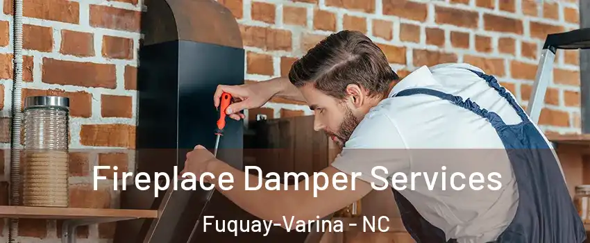  Fireplace Damper Services Fuquay-Varina - NC