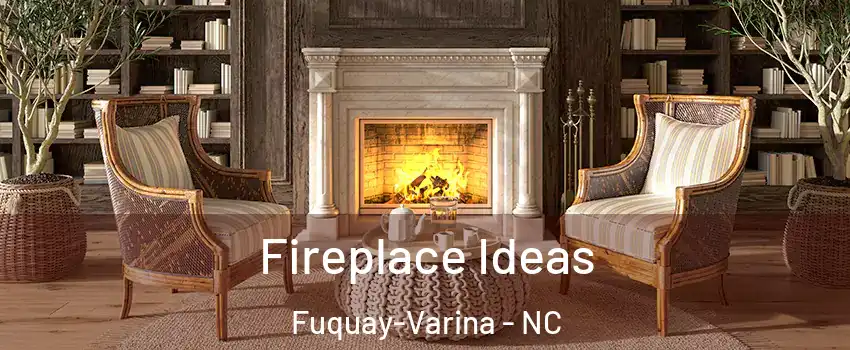  Fireplace Ideas Fuquay-Varina - NC