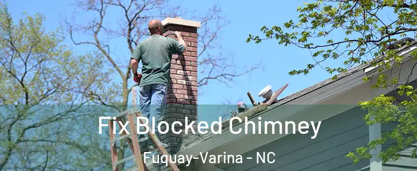  Fix Blocked Chimney Fuquay-Varina - NC