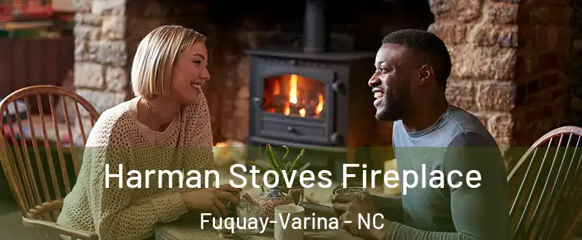  Harman Stoves Fireplace Fuquay-Varina - NC