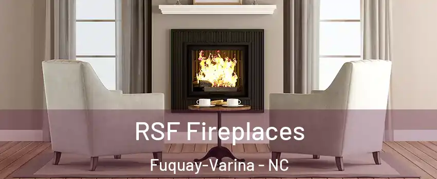  RSF Fireplaces Fuquay-Varina - NC