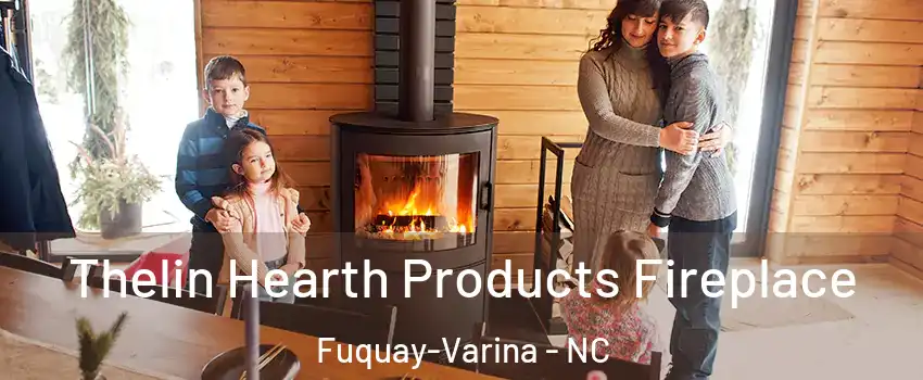 Thelin Hearth Products Fireplace Fuquay-Varina - NC