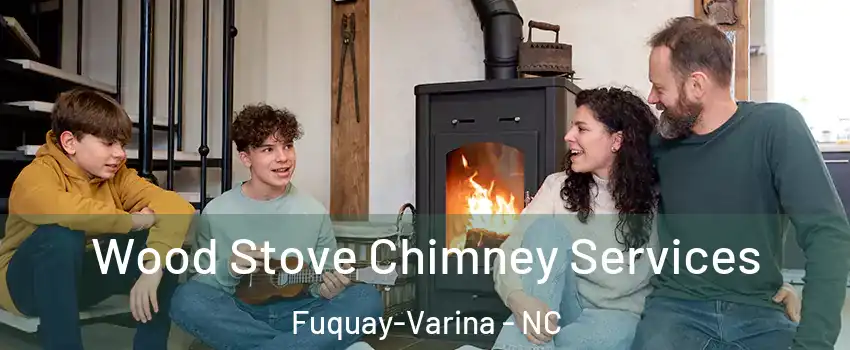  Wood Stove Chimney Services Fuquay-Varina - NC